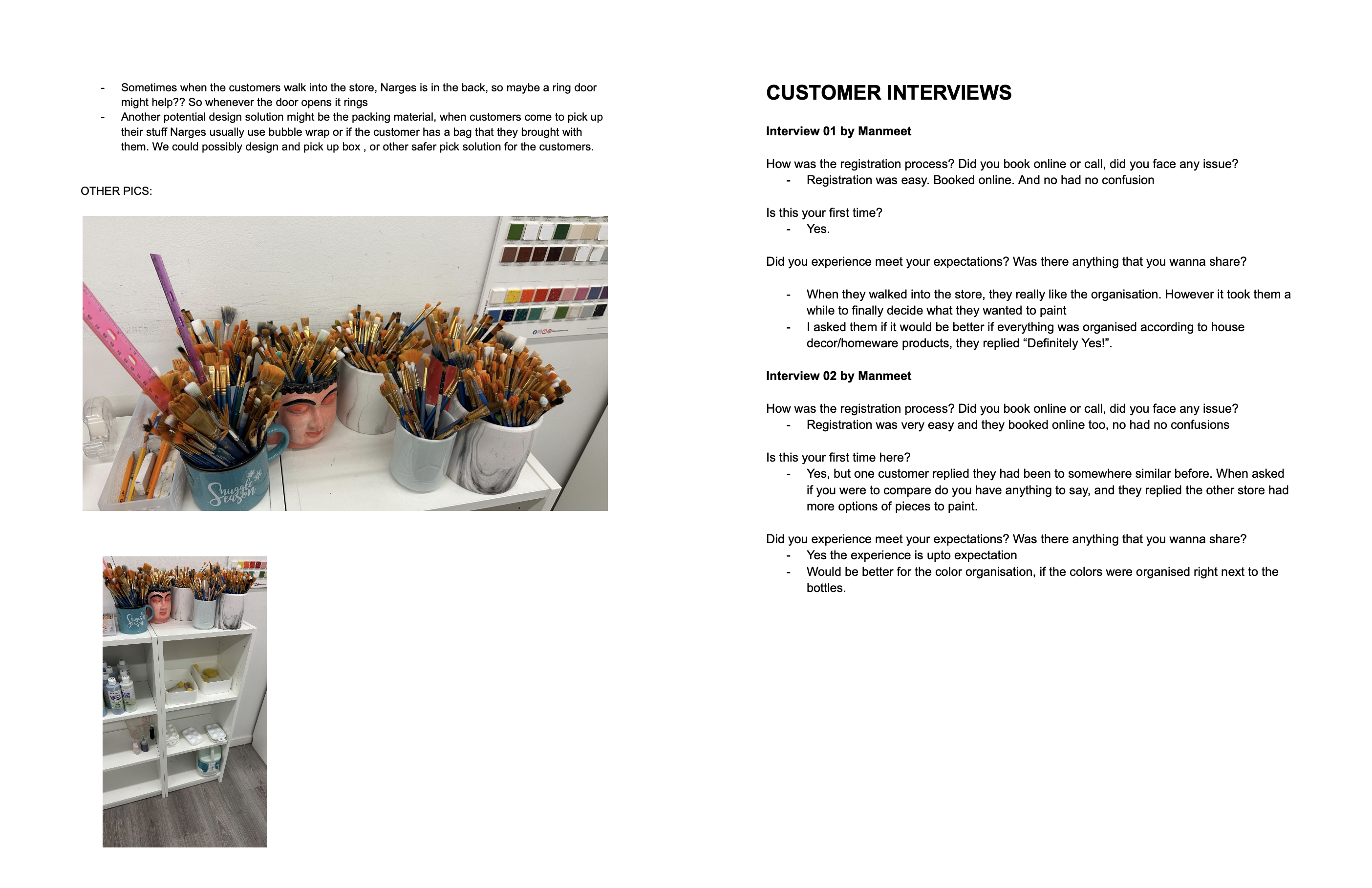 key insights from studio visits and customer interviews